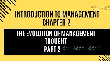 Introduction to Management Chapter 2 -The Evolution of Management Thought- Part 2