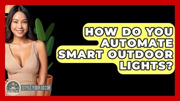 How Do You Automate Smart Outdoor Lights? - Style Your Decor