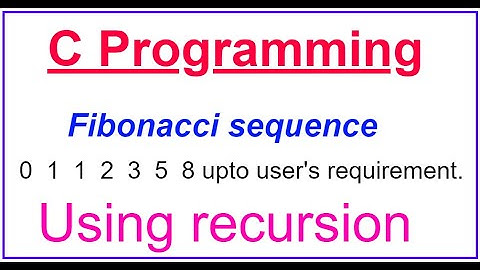 fibonacci sequence using recursion in c programming.0,1,1,2,3,5...fibonacci sequence.0 1 1 2 3 5 8..