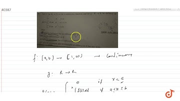 Q. Let `f:[a,b]- gt[1,oo)` be a continuous function and let `g:R- gtR` be defined as g(x)={0  i...