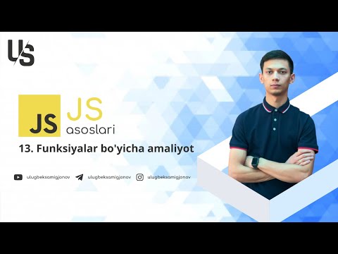Javascript asoslari | 13. Funksiyalar bo'yicha amaliyot