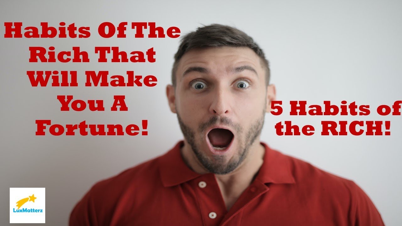 The MONEY Habits Of The RICH That Will Make You A FORTUNE - YouTube