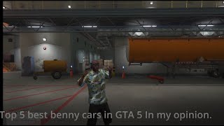 Top 5 best benny cars in my opinion. GTA 5