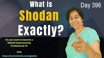 Day-396: What Exactly Is Shodan ?