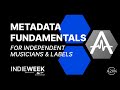 Metadata fundamentals and best practices for independent musicians presented by audiosalad