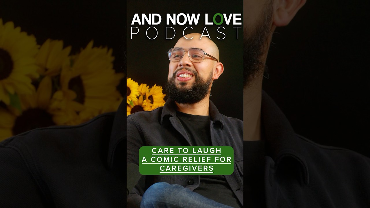 Jesus Trejo - Care to Laugh — A Comic Relief for Caregivers - And Now Love Podcast #podcast #shorts