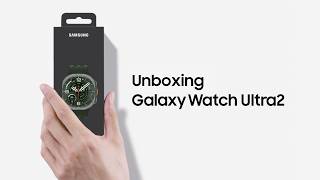 Unboxing Galaxy Watch Ultra2 | Samsung @SamsungIndia