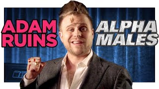 Adam Ruins Everything  Alpha Males Do Not Exist