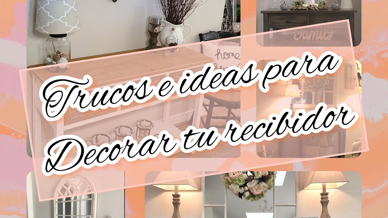 Cómo decorar el recibidor de mi casa con trucos fáciles y sencillos