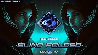 PROG.PSYTRANCE ◈ Ranji & Major7 - Blind Folded (Original Mix)