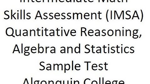 Accuplacer  IMSA Quantitative Reasoning, Algebra and Statistics - Algonquin College Entrance Test