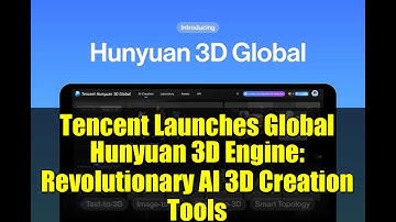 Tencent Launches Global Hunyuan 3D Engine: Revolutionary AI 3D Creation Tools