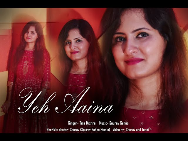 Yeh Aaina |cover song | Tina Mishra | Kabir Singh |Shahid Kapoor| Amaal Mallik Ft Shreya Ghoshal class=