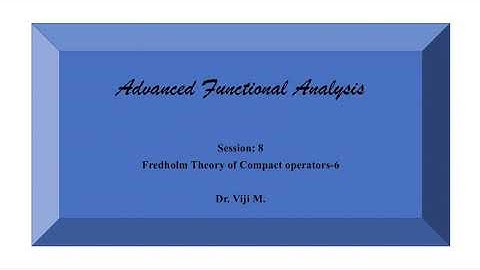 Advanced Functional Analysis: Session 8 by Dr. Viji M.