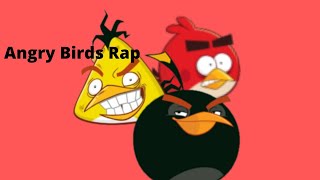 Angry Birds Rap (my version)
