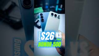 Samsung S26 VS HONOR 500 Pro