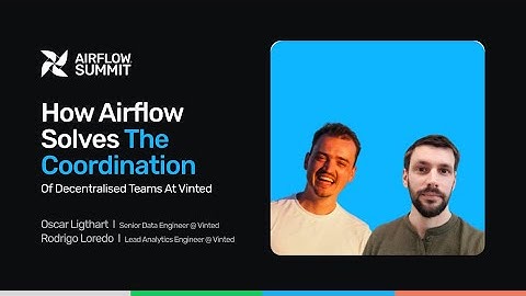 How Airflow solves the coordination of decentralised teams @Vinted   Airflow Summit 2025