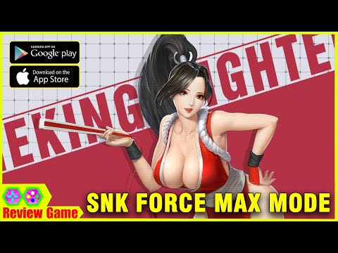 #1 SNK FORCE: Max Mode – Game Quyền Vương Chiến King Of Fighter Đồ Họa Hiệu Ứng Kỹ Năng Đẹp Chuẩn KOF Mới Nhất