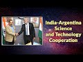 Indiaargentina science and technology cooperation