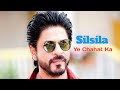 New Hindi Song 2025 | Silsila Ye Chahat Ka | Shahrukh Khan, Aishwarya Rai