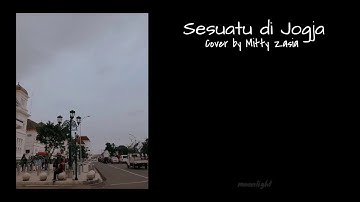 Sesuatu di Jogja - Adhitia Sofyan (cover by Mitty Zasia) Lirik || moonlight