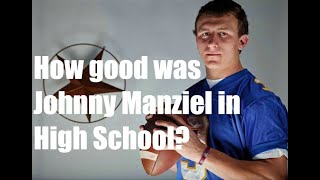 How good was Johnny Manziel in High School?