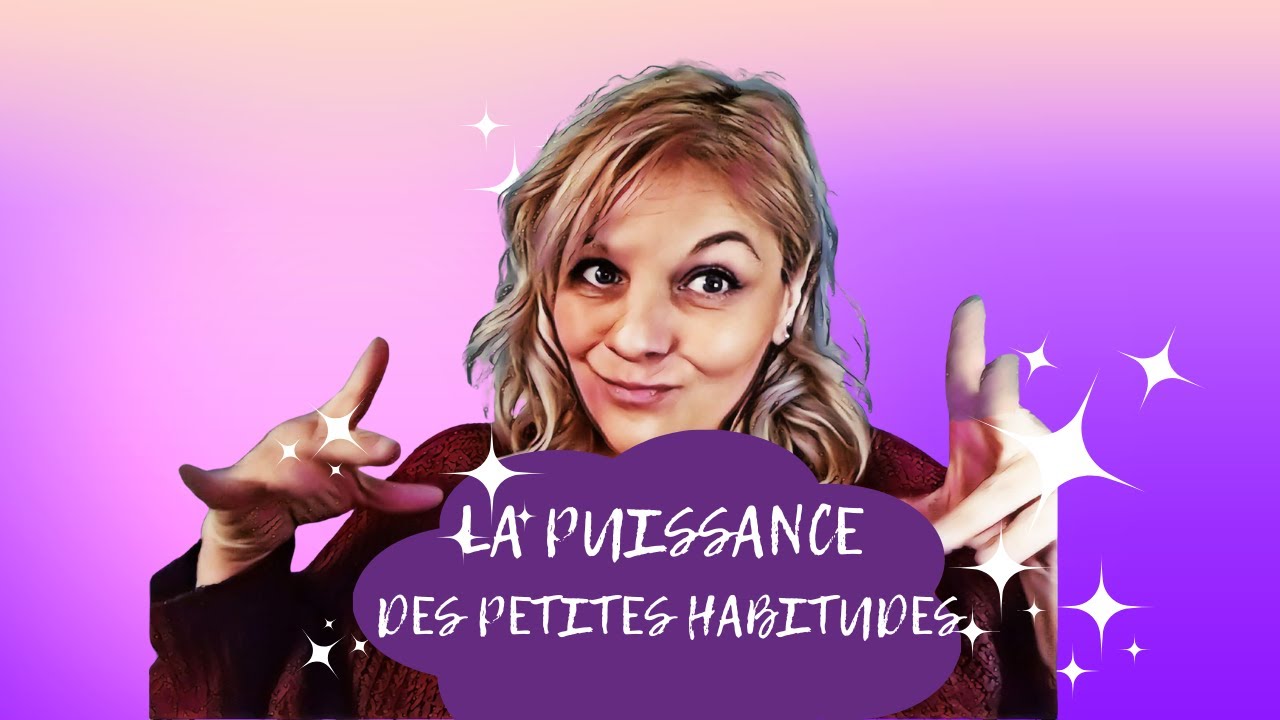 Les habitudes .... le secret de la réussite !