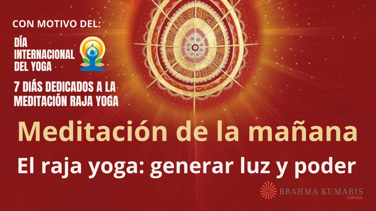 Meditación de la mañana: "El raja yoga: generar luz y poder", con José ...
