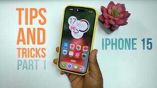 Apple Iphone 15 tips and tricks PART 1 | Top 30+ features of Iphone 15 you should know