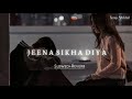 Jeena Sikha Diya [Slowed+Reverb] lofi song | Do Lafzon Ki Kahani | Songs Addicted Mp3 Song