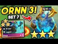 3 STAR ORNN is BROKEN! - Set 7 TFT Teamfight Tactics Best Comps Guide