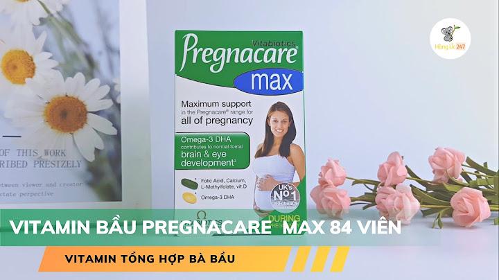 Hướng dẫn uống pregnacare max năm 2024