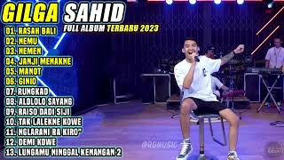 Gilga Sahid | Rasah Bali - Nemu - Nemen | Full Album Terbaru 2023 Tanpa Iklan