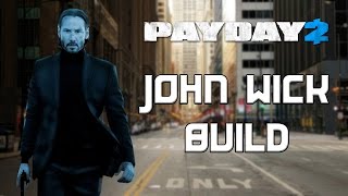 PAYDAY 2 - John Wick Build 2017