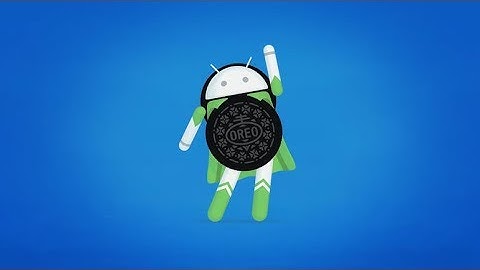 Android 8.0 is here : 7 New Features of Android Oreo