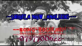 SHIGELLA NGELELA_-BHUHUNI _NGOMA  JIPYA JIWE KALI 2022 .otil, zuc, kond,