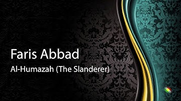 Faris abbad   Surah Al Humazah The Slanderer فارس عباد   سورة الهمزة
