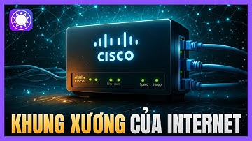 CISCO - Gã Khổng Lồ 500 Tỷ Đô Đã Xây Dựng Internet Như Thế Nào? Lịch Sử Toàn Diện Của CISCO