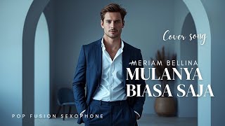 Cover Mulanya Biasa Saja • Meriam Bellina • Pop Fusion Sexophone