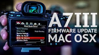 How to update Sony A7iii Firmware using Mac OS Mojave/High Sierra