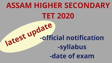Latest update/Assam Higher Secondary TET,2020