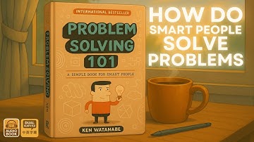 🎧 #12 Problem Solving 101 by Ken Watanabe | How Smart People Solve Everyday Problems