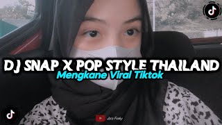 DJ SNAP X POP STYLE THAILAND MENGKANEE