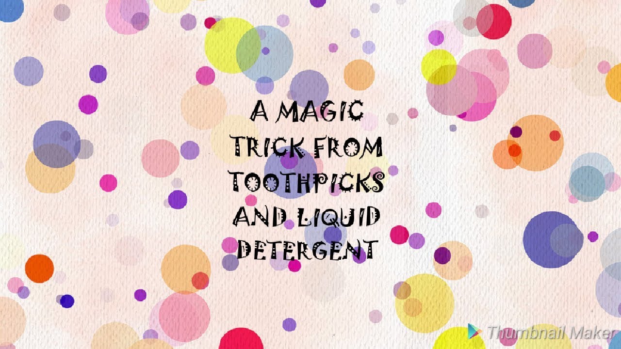 A MAGIC TRICK FROM TOOTHPICKS AND LIQUID DETERGENT - YouTube