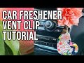 Car Freshener Vent Clip Tutorial