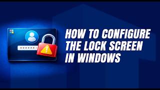 How to Configure the Lock Screen in Windows via Group Policy or Registry