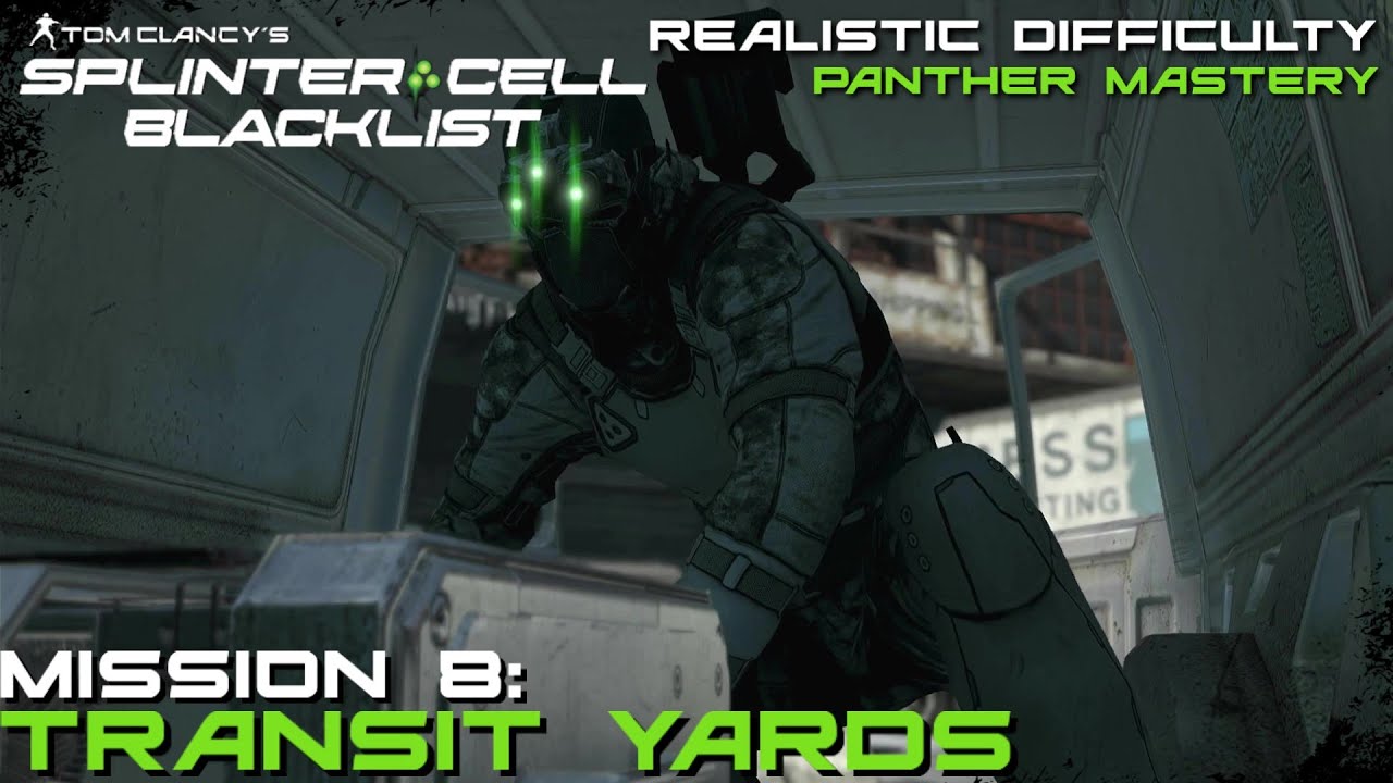 Splinter Cell: Blacklist - Mission 8: Transit Yards |Panther Mastery (Realistic Difficulty)
