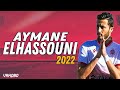 Aymane elhassouni  2022  highlights  