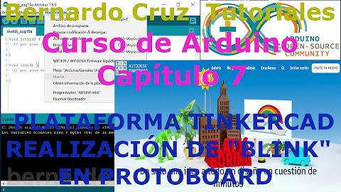 Curso de Arduino - Capitulo 7 - Plataforma TinkerCAD - Realizacion de "Blink" en la protoboard