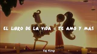 Video thumbnail of "Libro de La Vida - Te Amo y mas (Letra)"